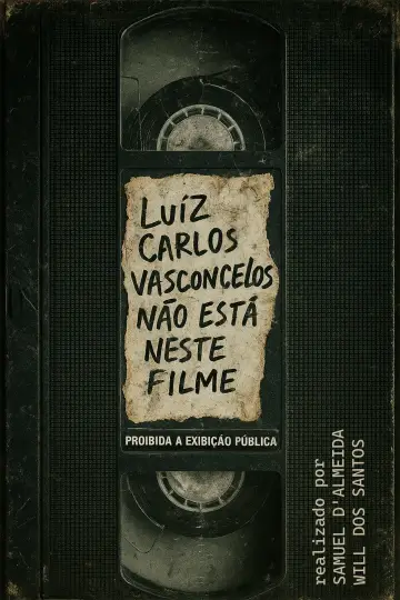Постер к фильму "Luiz Carlos Vasconcelos Não Está Neste Filme" #940949
