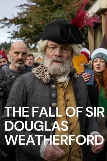 Постер к фильму "The Fall of Sir Douglas Weatherford" #842033