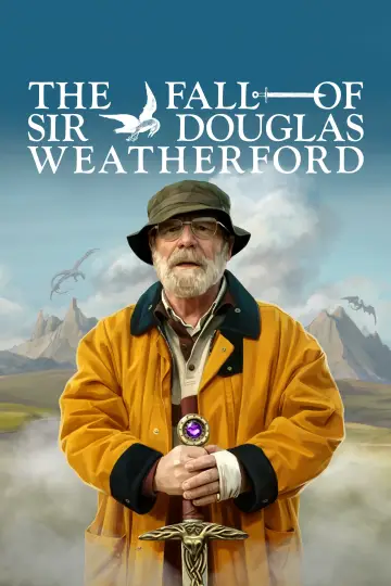 Постер к фильму "The Fall of Sir Douglas Weatherford" #911642
