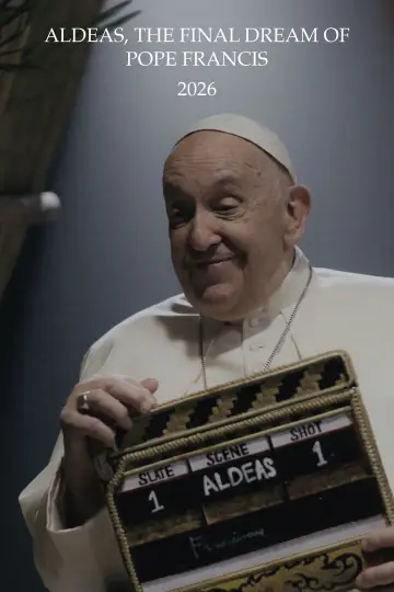 Aldeas, the Final Dream of Pope Francis постер