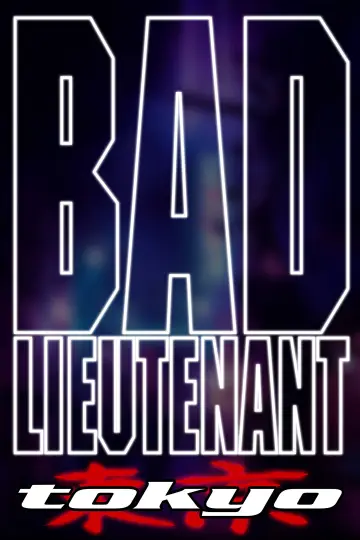 Bad Lieutenant: Tokyo постер