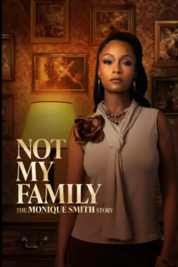 Постер к фильму "Not My Family: The Monique Smith Story" #879368