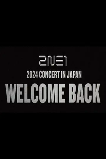 Постер к фильму "2NE1 WELCOME BACK in JAPAN LIVE VIEWING" #1183870