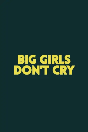 Big Girls Don't Cry постер