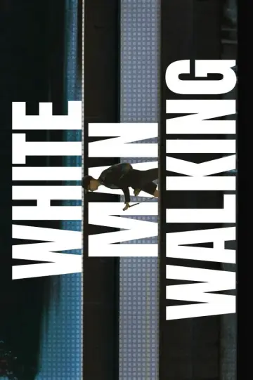 Постер к фильму "White Man Walking" #664088