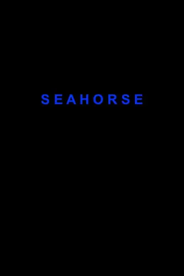 Постер к фильму "Seahorse" #796939