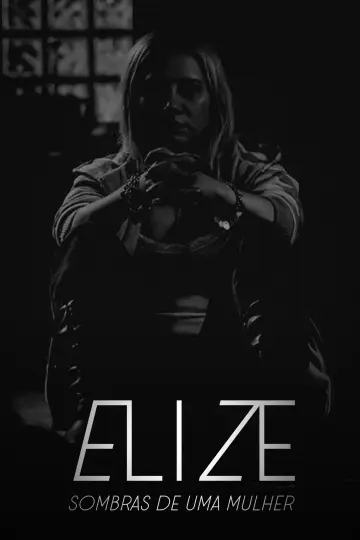 Постер к фильму "Elize: Sombras de uma Mulher" #1193204