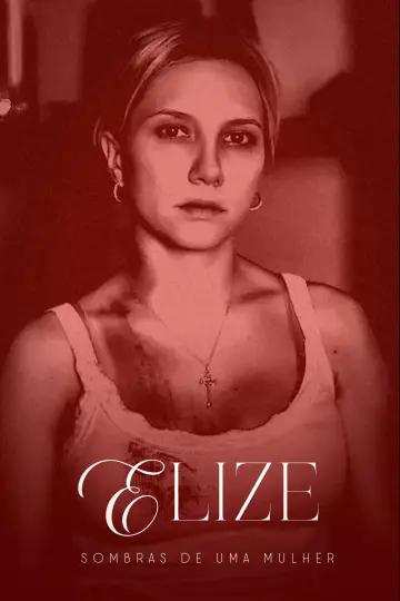 Постер к фильму "Elize: Sombras de uma Mulher" #1193206