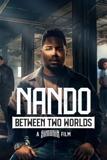 Постер к фильму "Nando Entre Dois Mundos: Um Filme Sintonia" #1214683