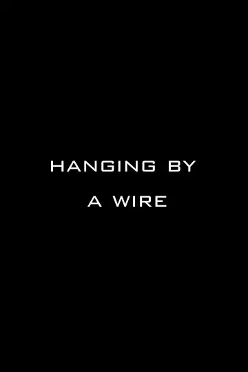 Постер к фильму "Hanging by a Wire" #557040