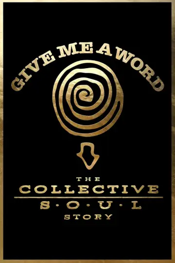 Постер к фильму "Give Me a Word: The Collective Soul Story" #976611