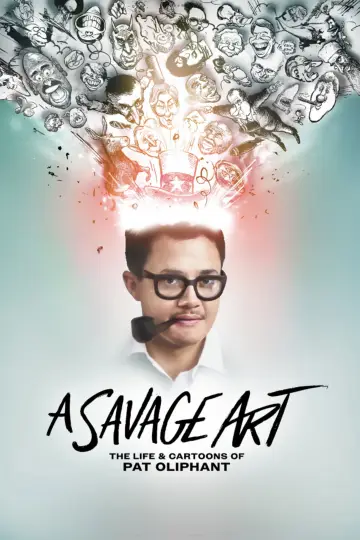 Постер к фильму "A Savage Art: The Life & Cartoons of Pat Oliphant" #713372