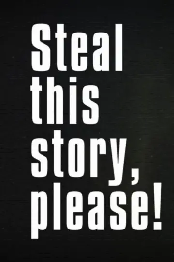Постер к фильму "Steal This Story, Please!" #776184