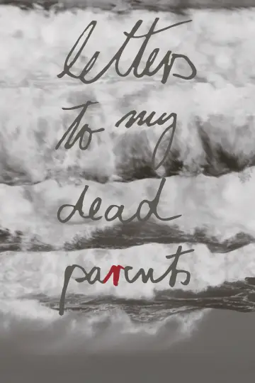Letters to My Dead Parents