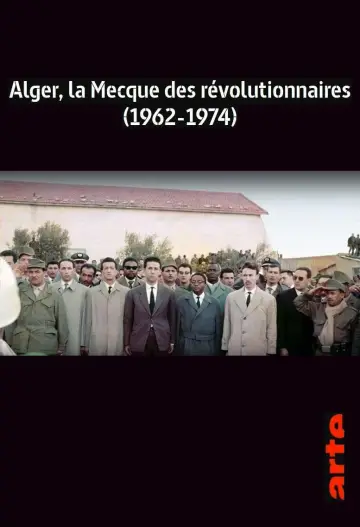 Постер к фильму "Алжир, Мекка революционеров (1962-1974)" #970439