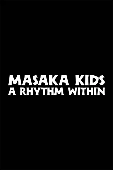Постер к фильму "Masaka Kids, A Rhythm Within" #788531