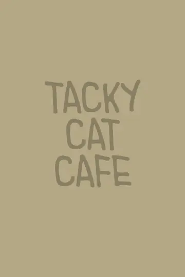 Tacky Cat Cafe