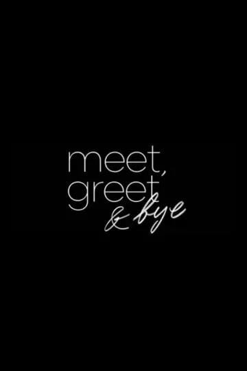 Постер к фильму "Meet, Greet & Bye" #630370