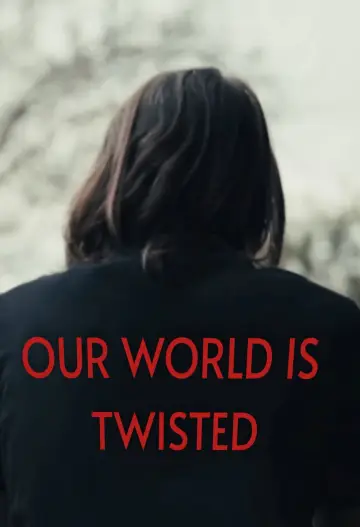 Постер к фильму "Our world is twisted" #835418