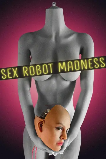 Постер к фильму "Sex Robot Madness" #1618113