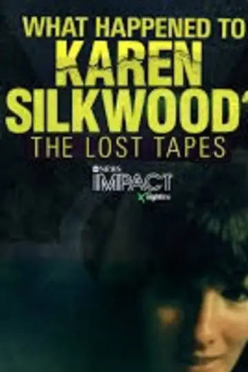 Постер к фильму "IMPACT x Nightline: What Happened to Karen Silkwood? The Lost Tapes" #733745