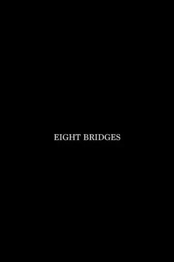 Постер к фильму "Eight Bridges" #793120