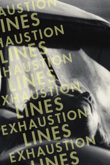 Постер к фильму "Exhaustion Lines" #802117
