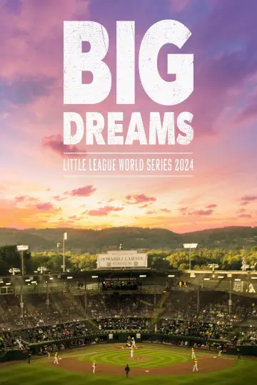 Big Dreams: The Little League World Series 2024 постер