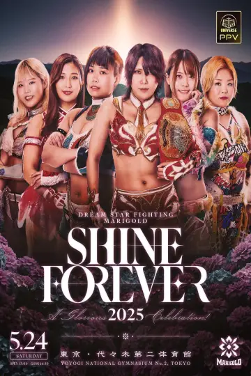 Постер к фильму "マッスルバージャパンpresents マリーゴールド１周年記念大会 SHINE FOREVER 2025 〜A Glorious Celebration!〜" #965078