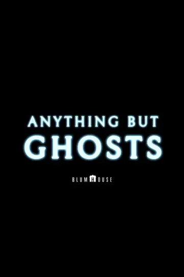 Постер к фильму "Anything But Ghosts" #1143399