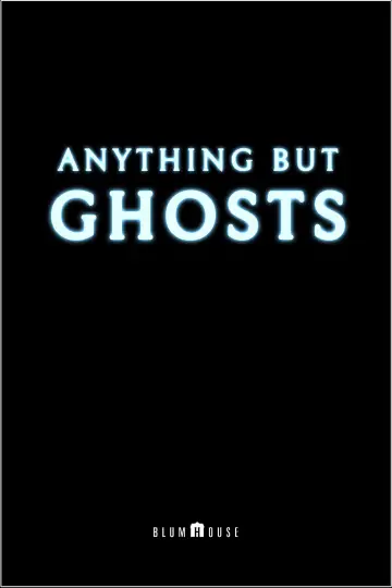 Постер к фильму "Anything But Ghosts" #842923