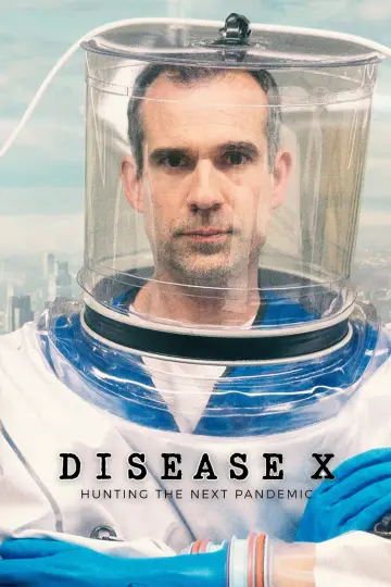 Постер к фильму "Disease X: Hunting the Next Pandemic" #1152243