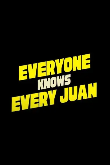 Постер к фильму "Everyone Knows Every Juan" #558894