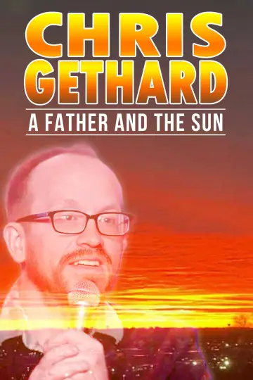 Chris Gethard: A Father and the Sun постер
