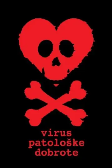 Постер к фильму "Virus patološke dobrote" #862631
