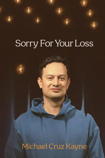 Постер к фильму "Michael Cruz Kayne: Sorry For Your Loss" #807051