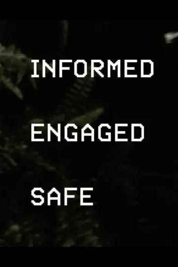 Постер к фильму "Informed. Engaged. Safe." #539511