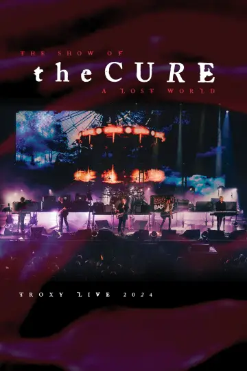 The Cure: The Show of a Lost World постер