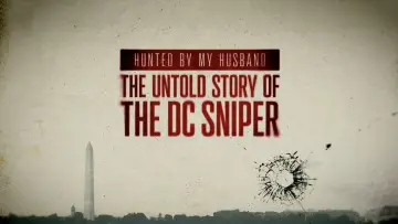 Задник к фильму "Hunted by My Husband: The Untold Story of the DC Sniper" #694301