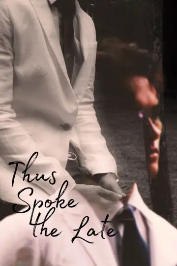 Постер к фильму "Thus Spoke the Late" #541906
