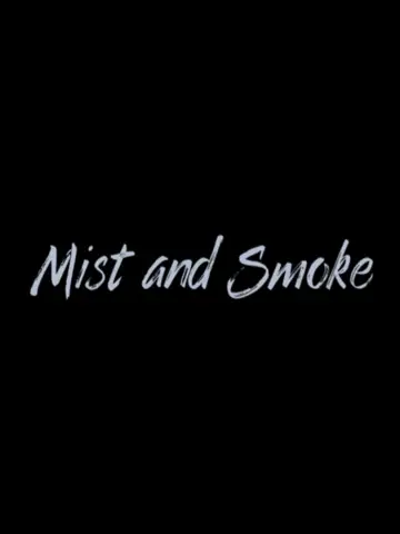Постер к фильму "Mist and Smoke" #1171997