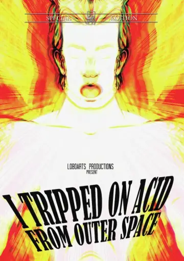 Постер к фильму "I Tripped on Acid from Outer Space" #703790