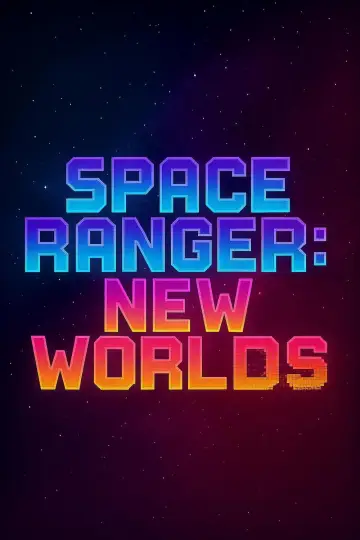Постер к фильму "Space Ranger: New Worlds" #833554