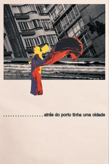 Постер к фильму "Atrás do porto tinha uma cidade" #862503