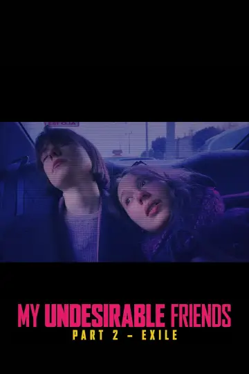 Постер к фильму "Мои нежелательные друзья. Часть II: Изгнание" #1651152