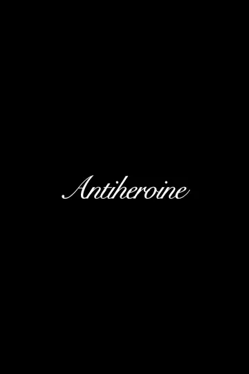 Постер к фильму "Antiheroine" #543597