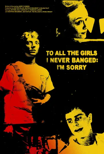 To All The Girls I Never Banged: I'm Sorry постер