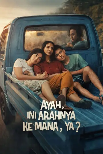 Ayah, Ini Arahnya Ke Mana, Ya? постер