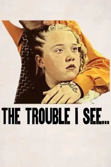 The Trouble I See...