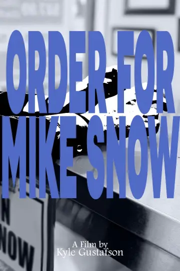 Постер к фильму "Order for Mike Snow" #557283